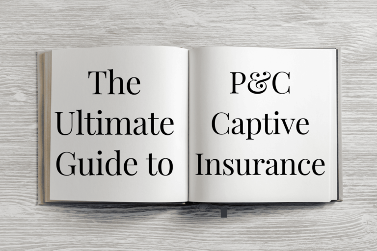 The Ultimate Guide to P&C Captive Insurance