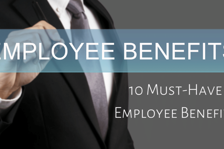 10 Must-Have Employee Benefits