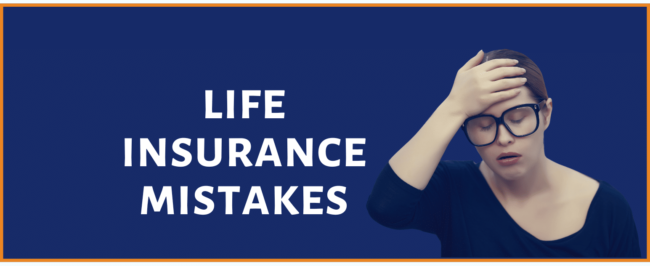 Life Insurance Mistakes