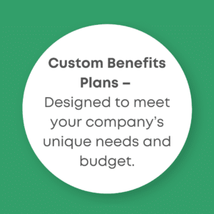 Custom Benefit Plans Custom Benefit Plans